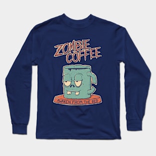 Zombie Coffee Long Sleeve T-Shirt